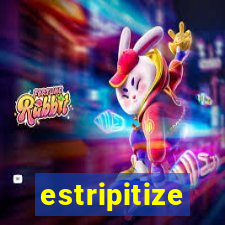 estripitize