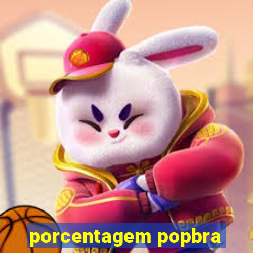 porcentagem popbra