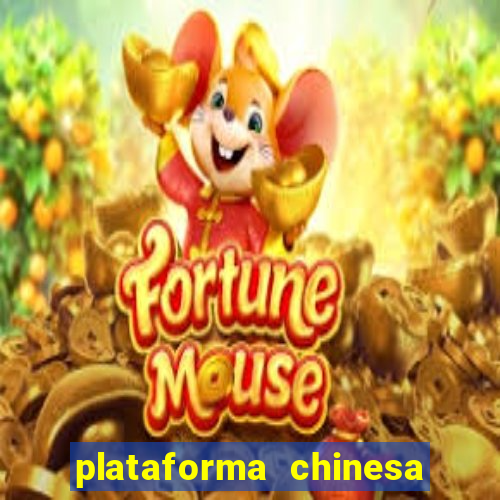 plataforma chinesa do jogo do tigrinho