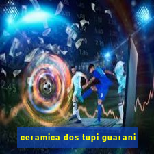 ceramica dos tupi guarani