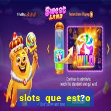 slots que est?o pagando agora