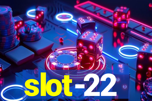 slot-22