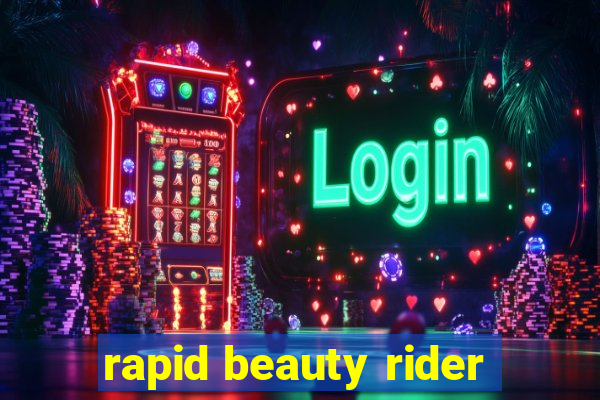 rapid beauty rider