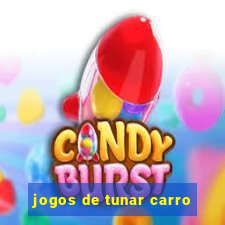 jogos de tunar carro