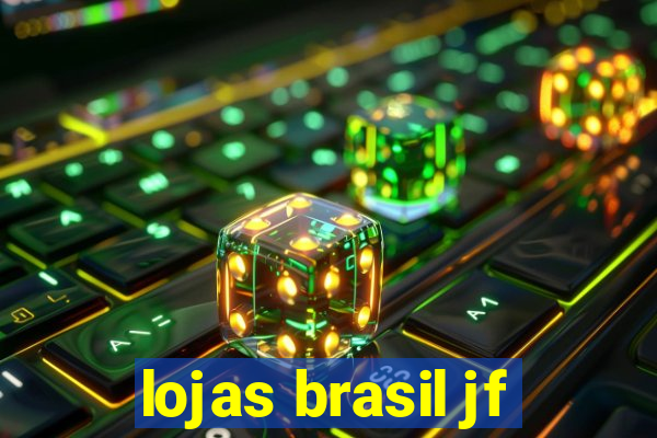 lojas brasil jf