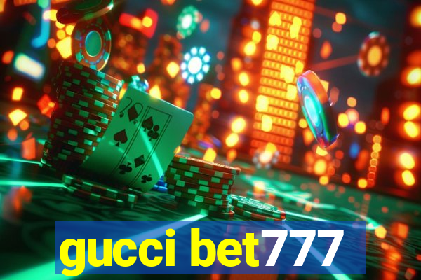 gucci bet777