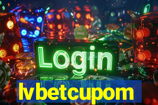 lvbetcupom