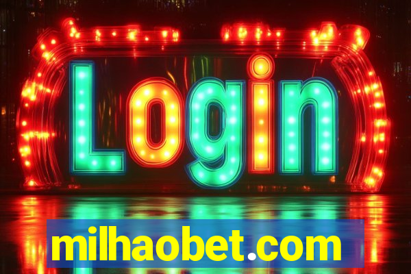 milhaobet.com