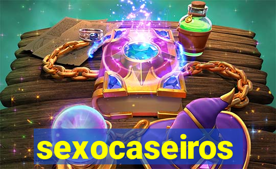 sexocaseiros