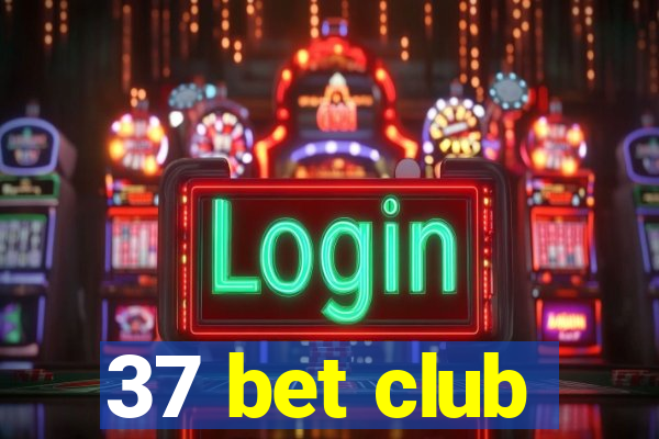 37 bet club