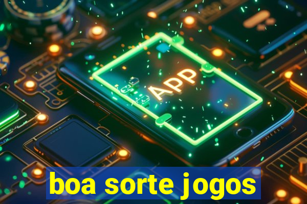 boa sorte jogos