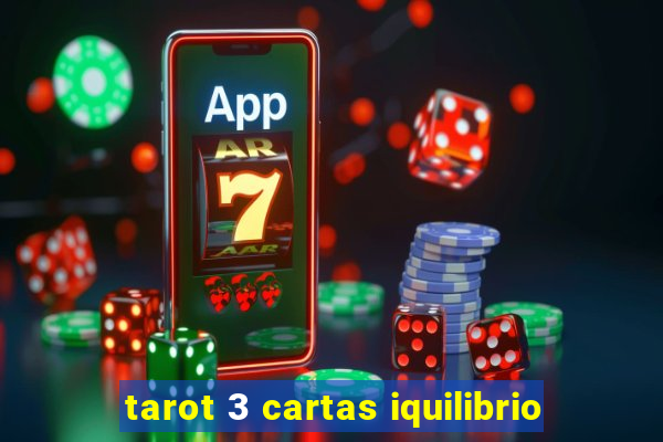 tarot 3 cartas iquilibrio