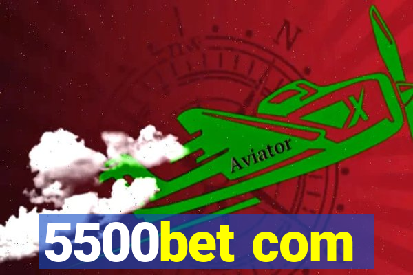 5500bet com