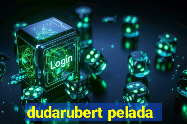 dudarubert pelada