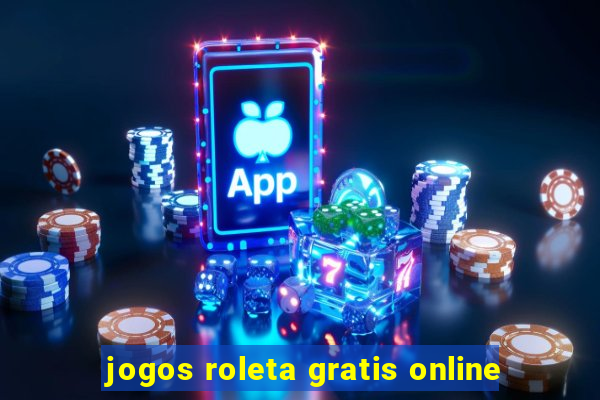 jogos roleta gratis online