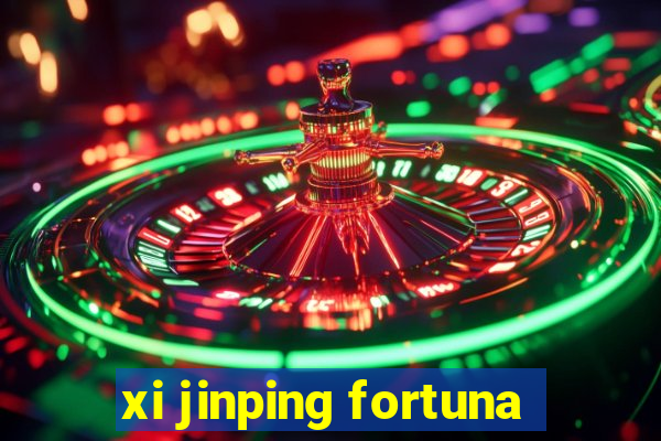 xi jinping fortuna