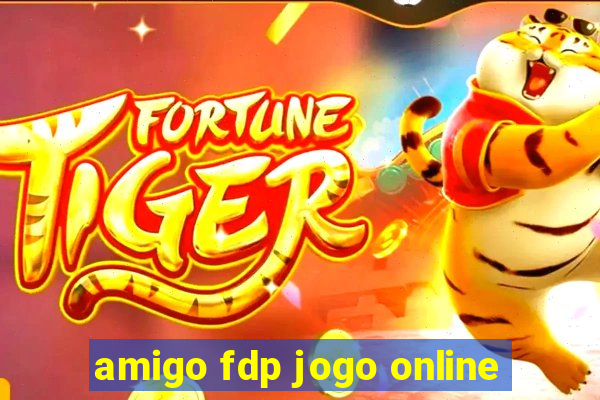 amigo fdp jogo online