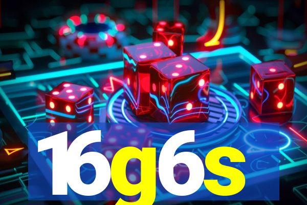 16g6s