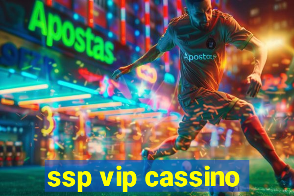 ssp vip cassino