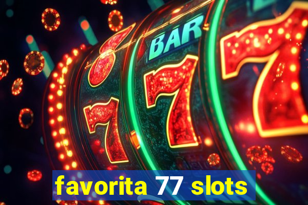 favorita 77 slots