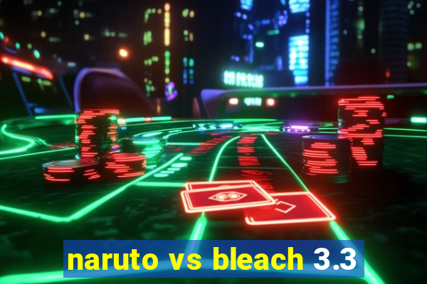 naruto vs bleach 3.3