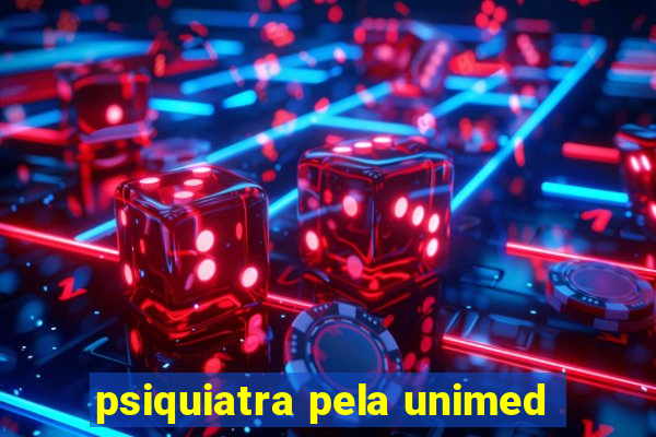 psiquiatra pela unimed