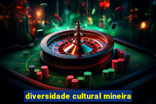 diversidade cultural mineira