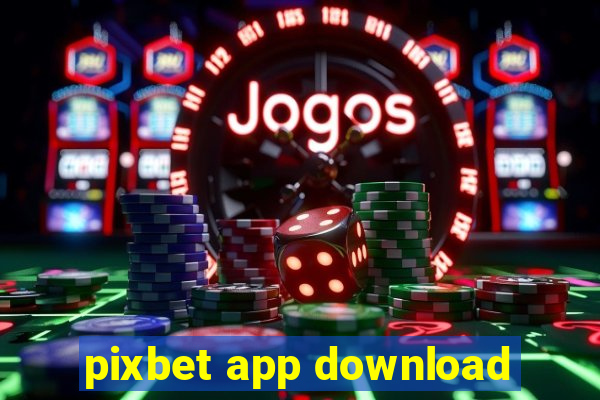 pixbet app download