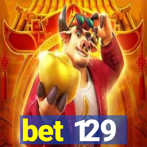 bet 129