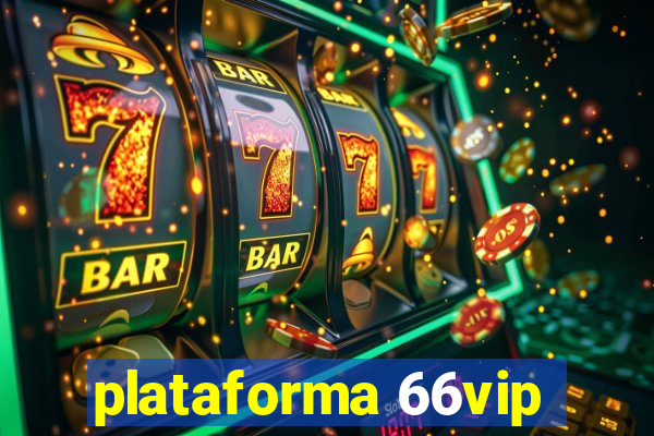 plataforma 66vip