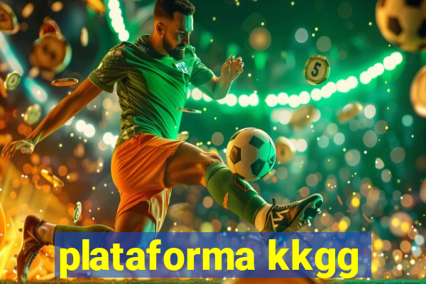 plataforma kkgg