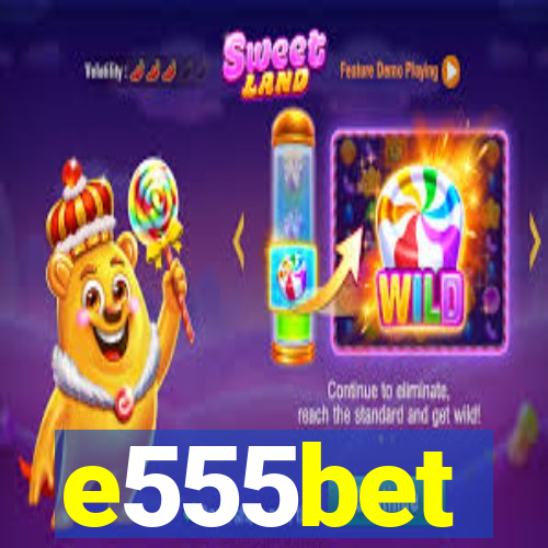 e555bet