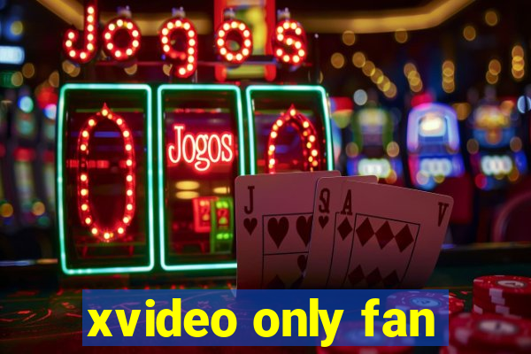 xvideo only fan