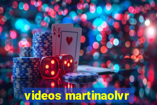 videos martinaolvr