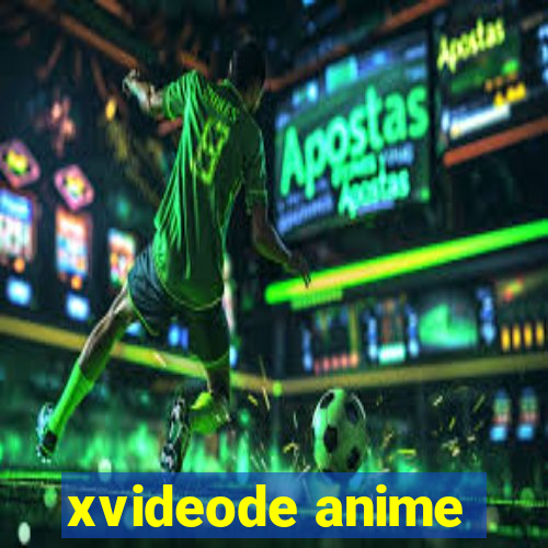 xvideode anime