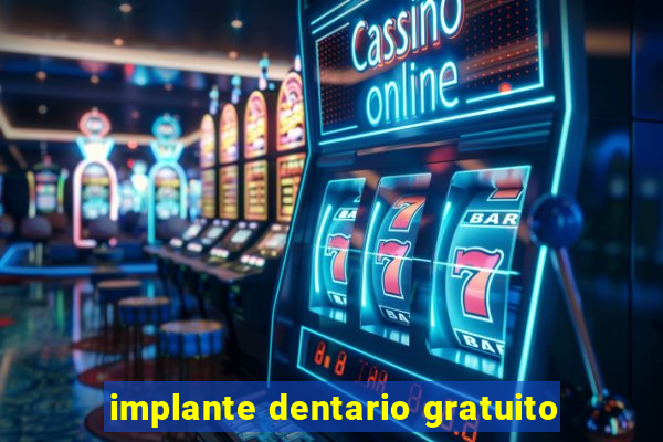 implante dentario gratuito