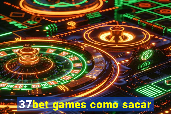 37bet games como sacar