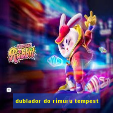 dublador do rimuru tempest