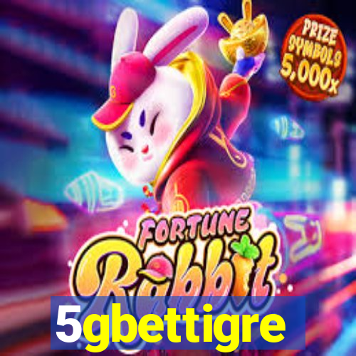 5gbettigre