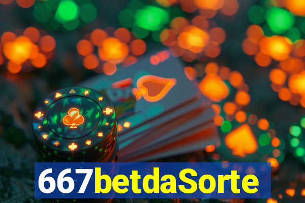 667betdaSorte