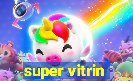 super vitrin