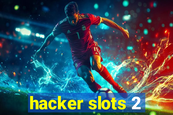 hacker slots 2