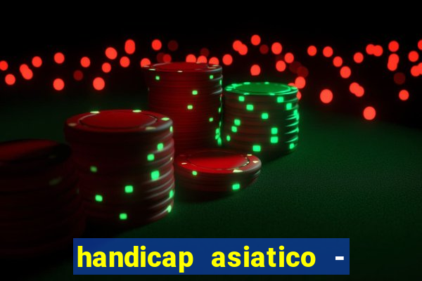 handicap asiatico - 0 5