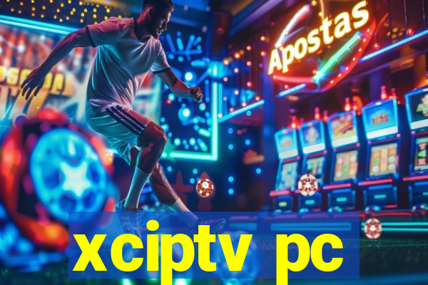 xciptv pc