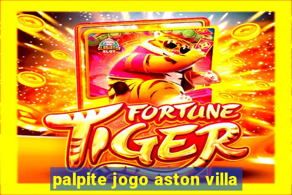 palpite jogo aston villa