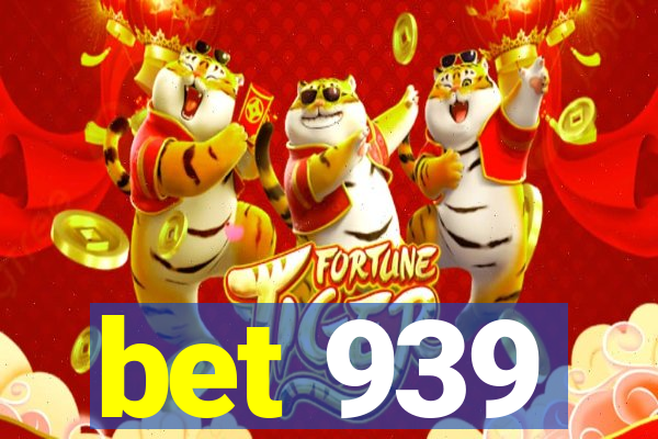 bet 939