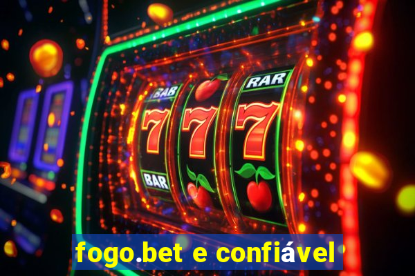 fogo.bet e confiável