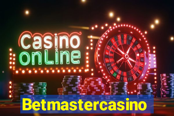 Betmastercasino