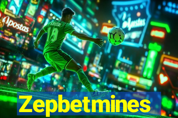 Zepbetmines