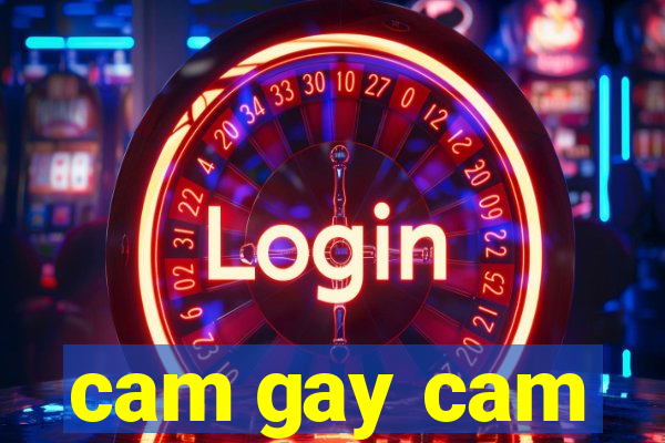 cam gay cam